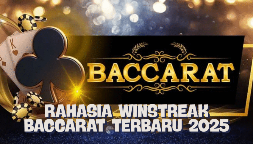 Rahasia Winstreak Baccarat Terbaru